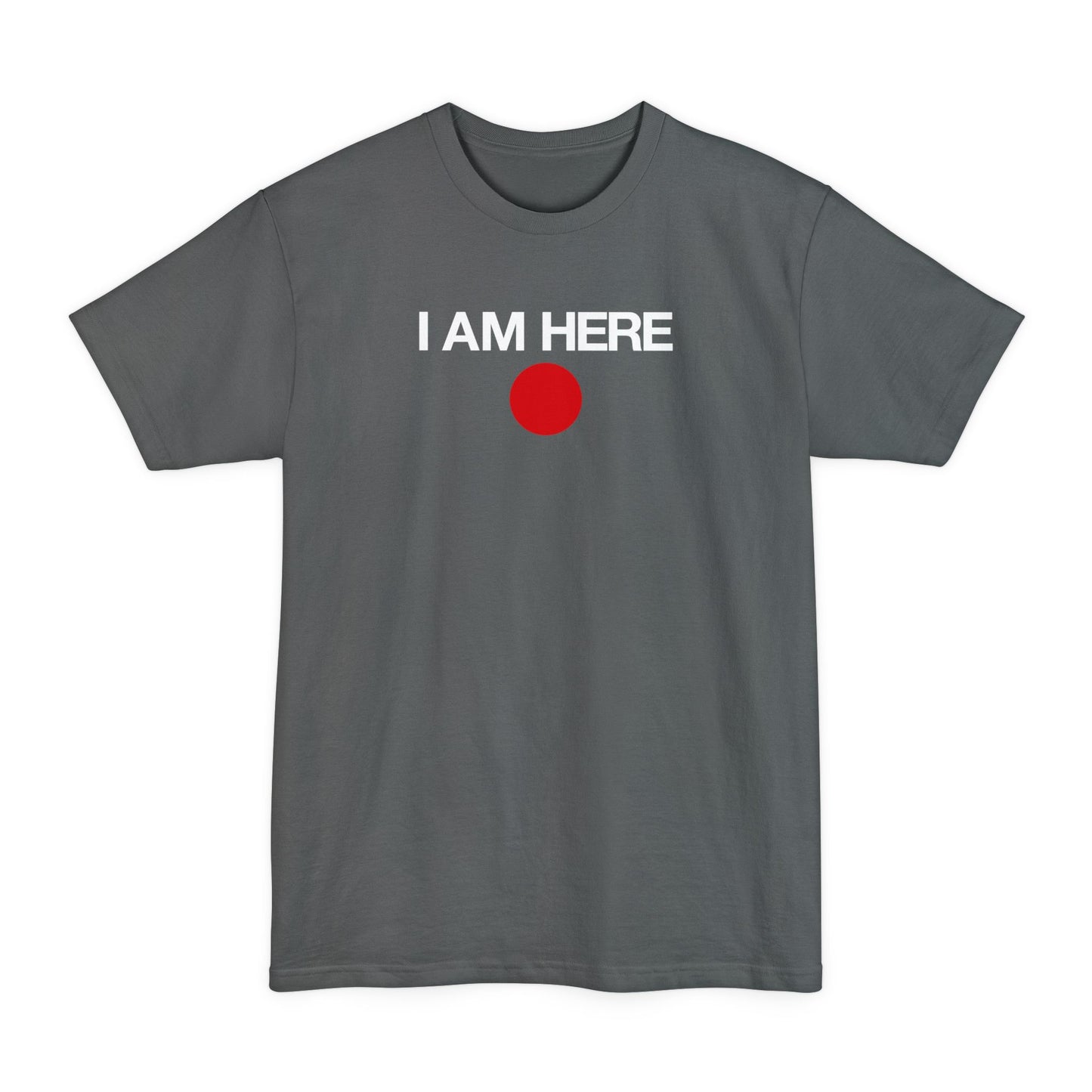 I Am Here - Men's Tall T-Shirt