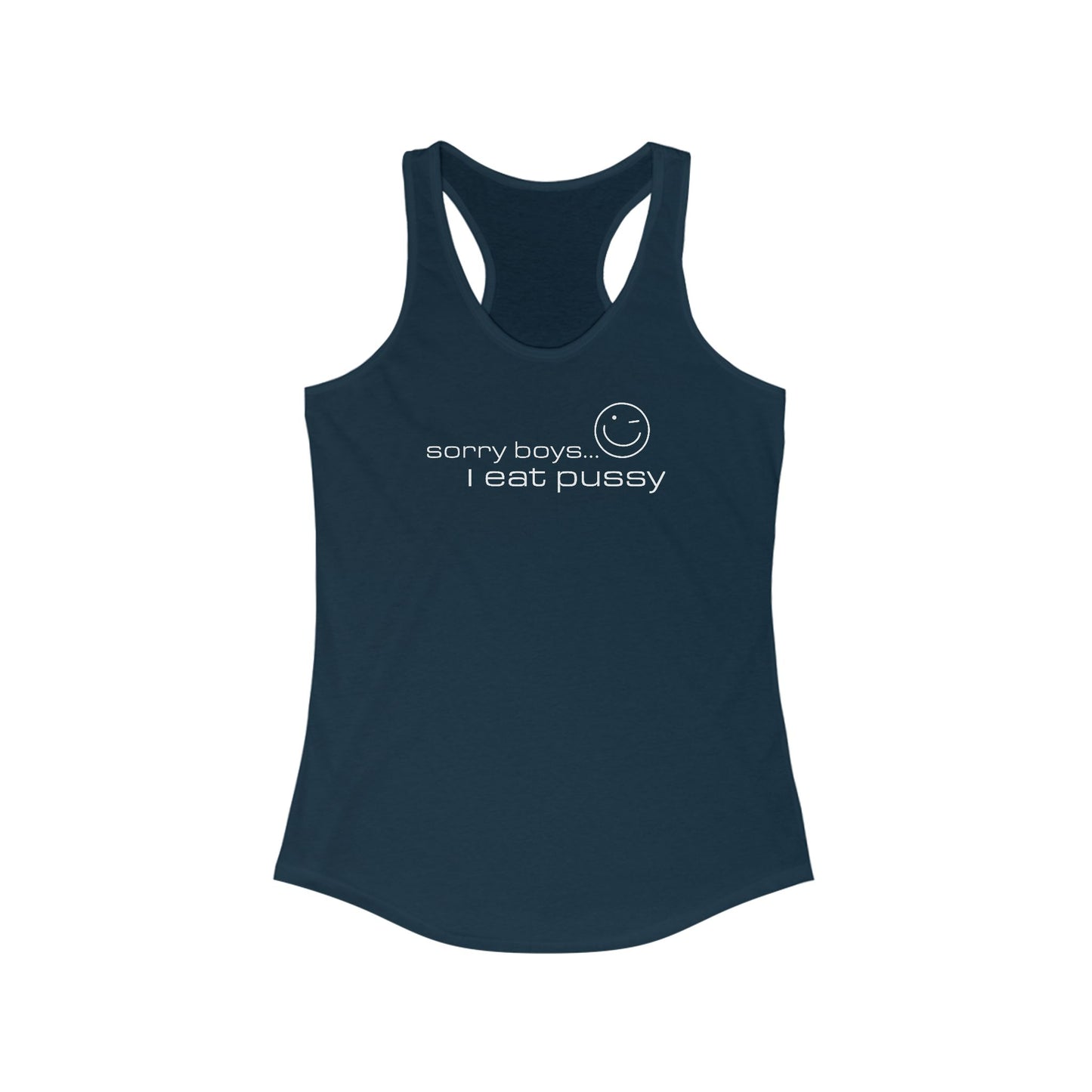Sorry Boys - I Eat Pussy - Women's Racerback Tank