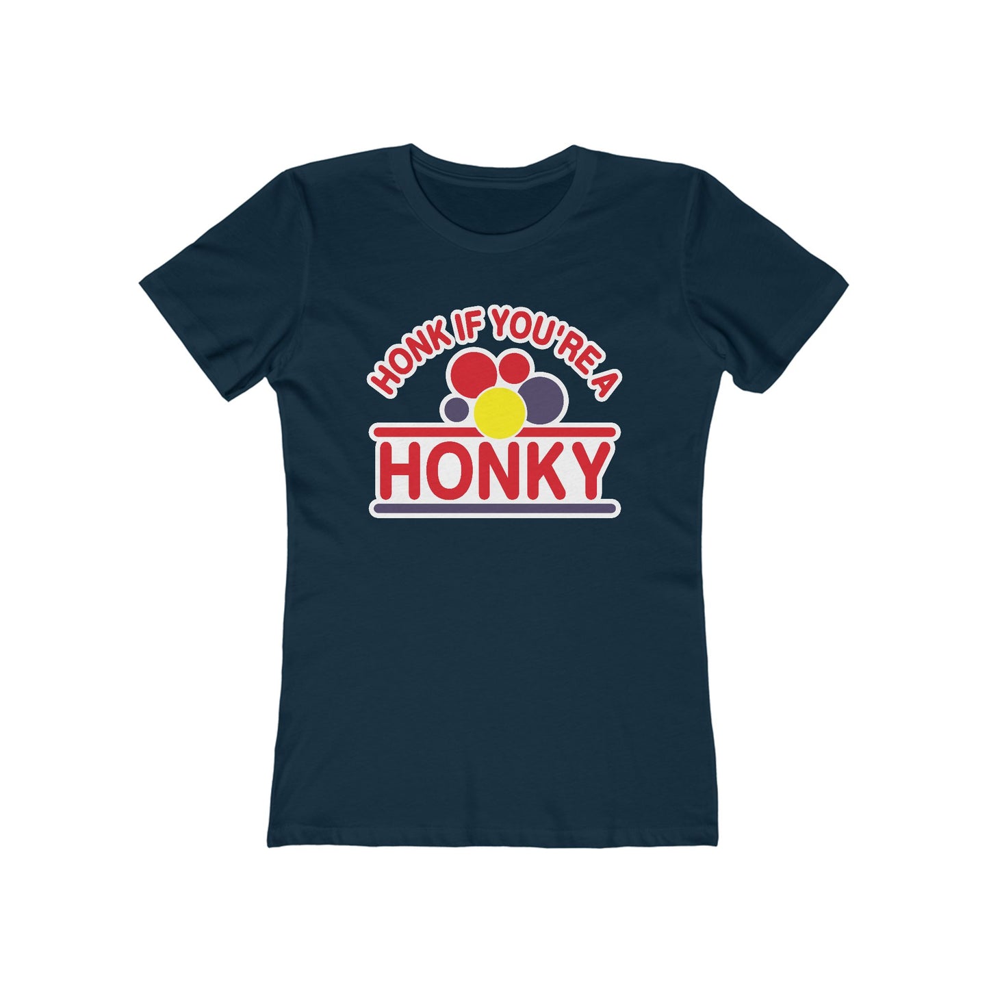 Honk If You're A Honky - Women’s T-Shirt