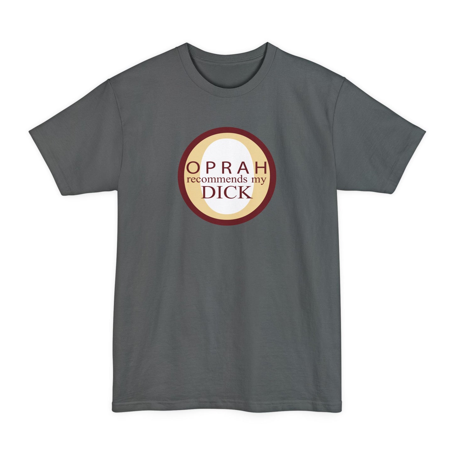 Oprah Recommends My Dick - Men's Tall T-Shirt