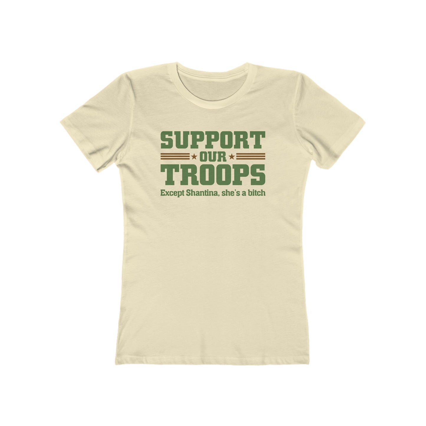 Support Our Troops Except (Female Name) She's A Bitch - Women’s T-Shirt