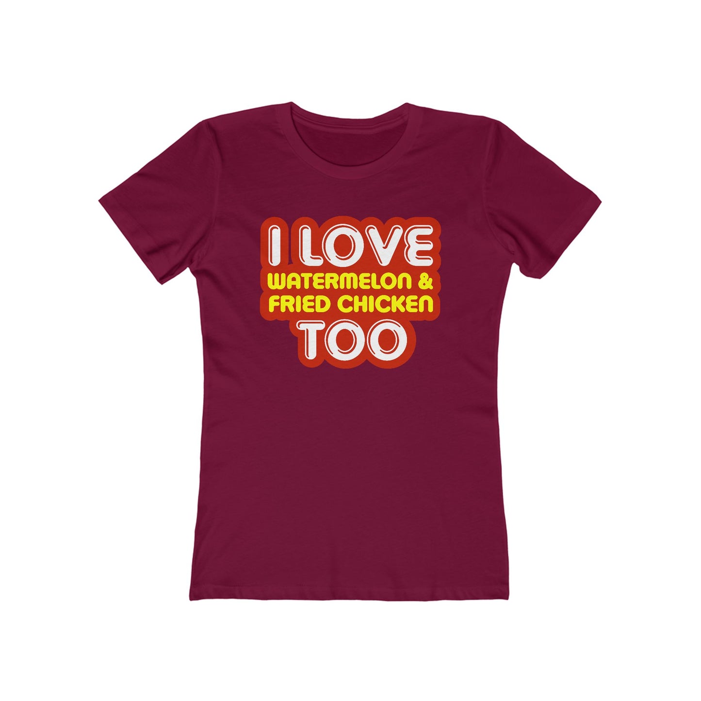 I Love Watermelon & Fried Chicken Too - Women’s T-Shirt