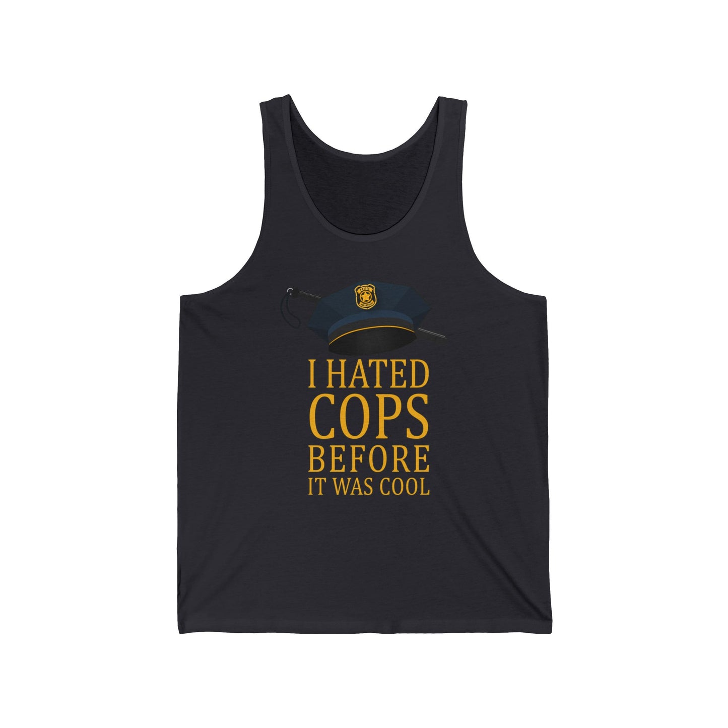 I Hated Cops Before It Was Cool - Unisex Tank