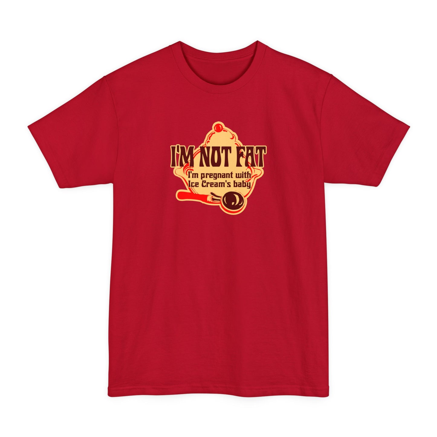 I'm Not Fat - I'm Pregnant With Ice Cream's Baby - Men's Tall T-Shirt