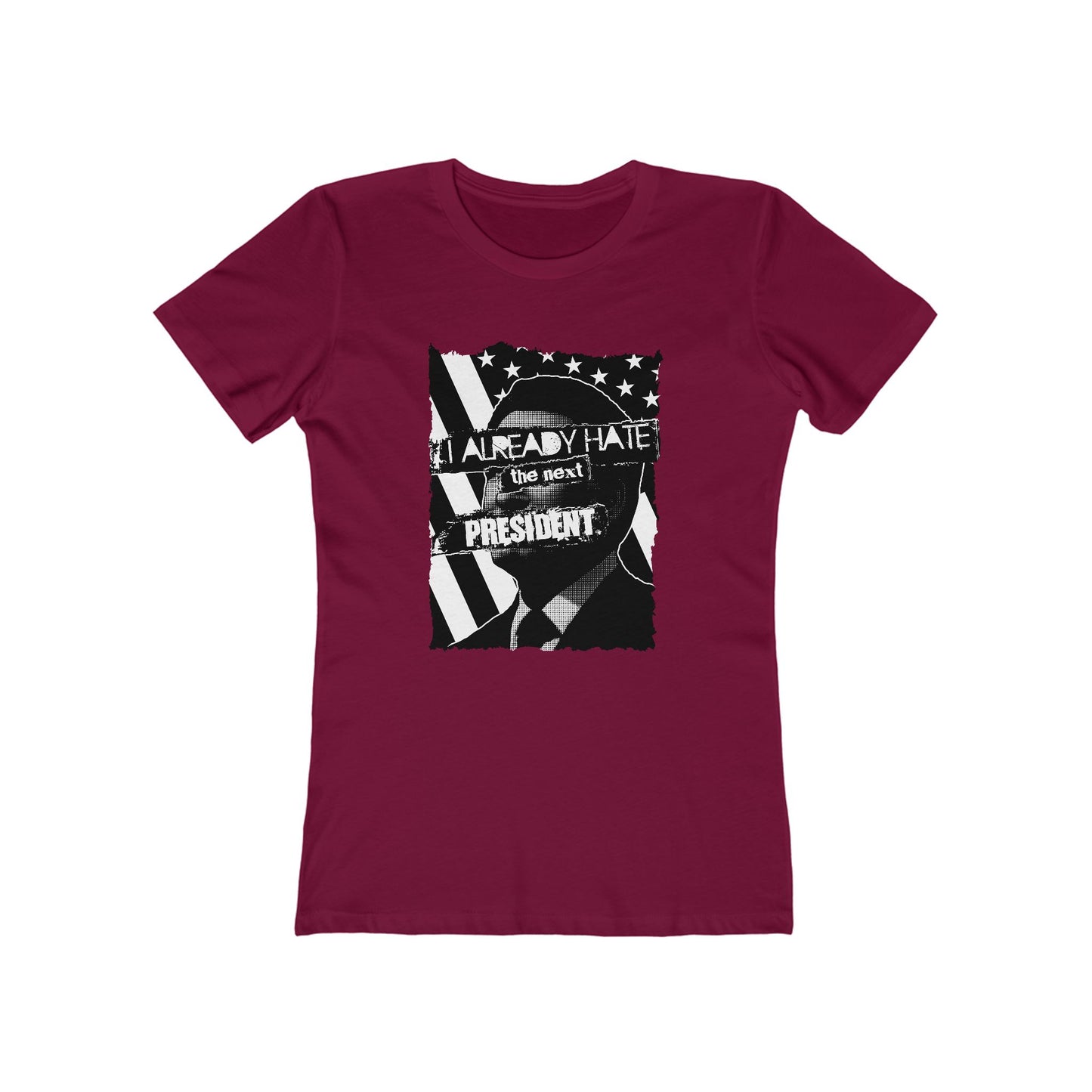 I Already Hate The Next President - Women’s T-Shirt