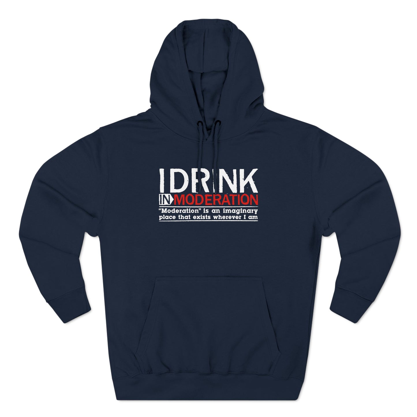 I Drink In Moderation - Hoodie
