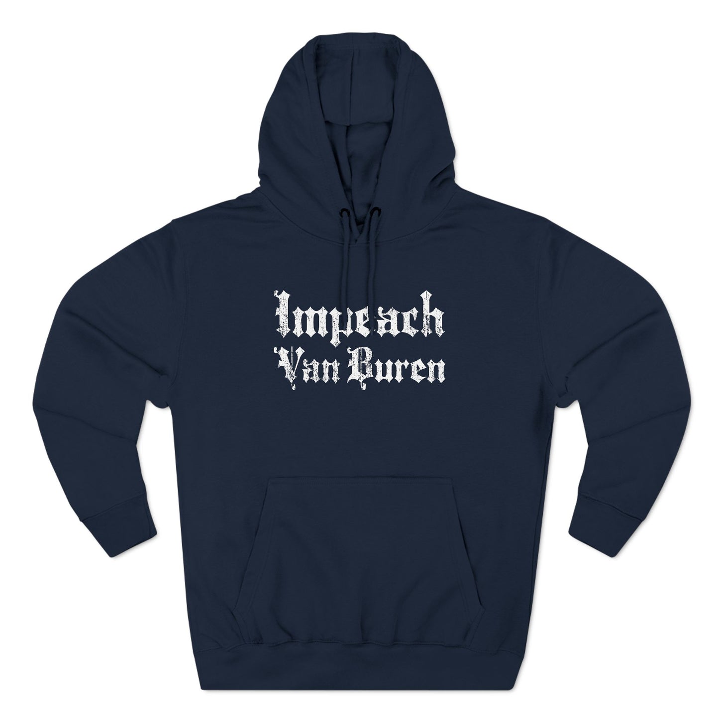 Impeach Van Buren - Hoodie