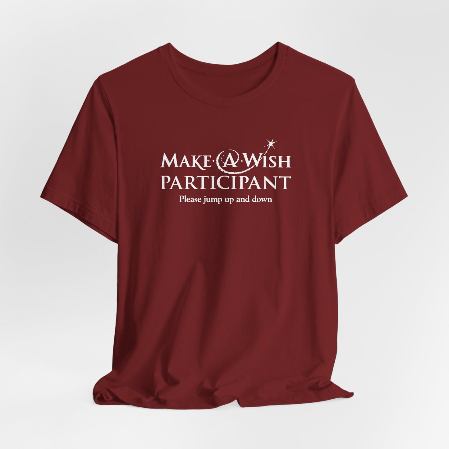 Make A Wish Participant Please Jump Up And Down - Men's T-Shirt
