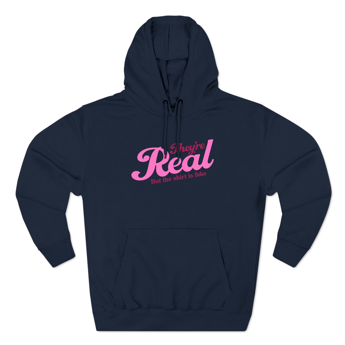 They're Real But The Shirt Is Fake - Hoodie