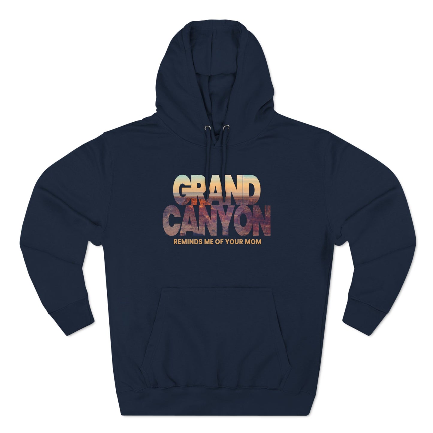 Grand Canyon - Reminds Me Of Your Mom - Hoodie