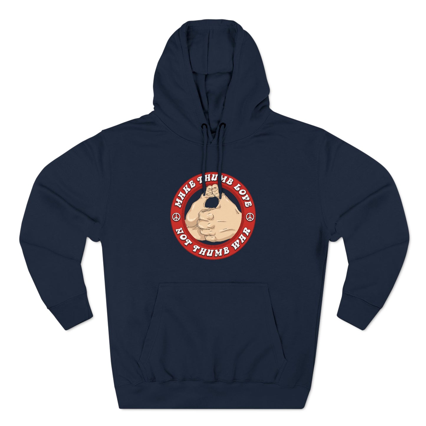 Make Thumb Love - Not Thumb War - Hoodie