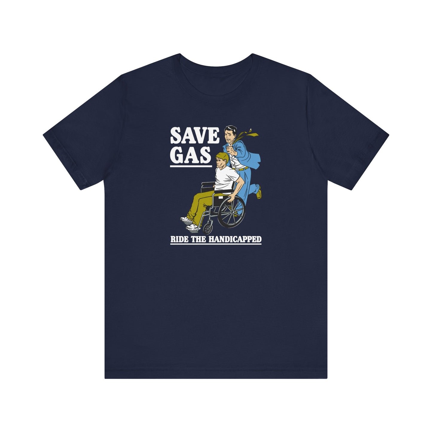 Save Gas - Ride The Handicapped - Men's T-Shirt
