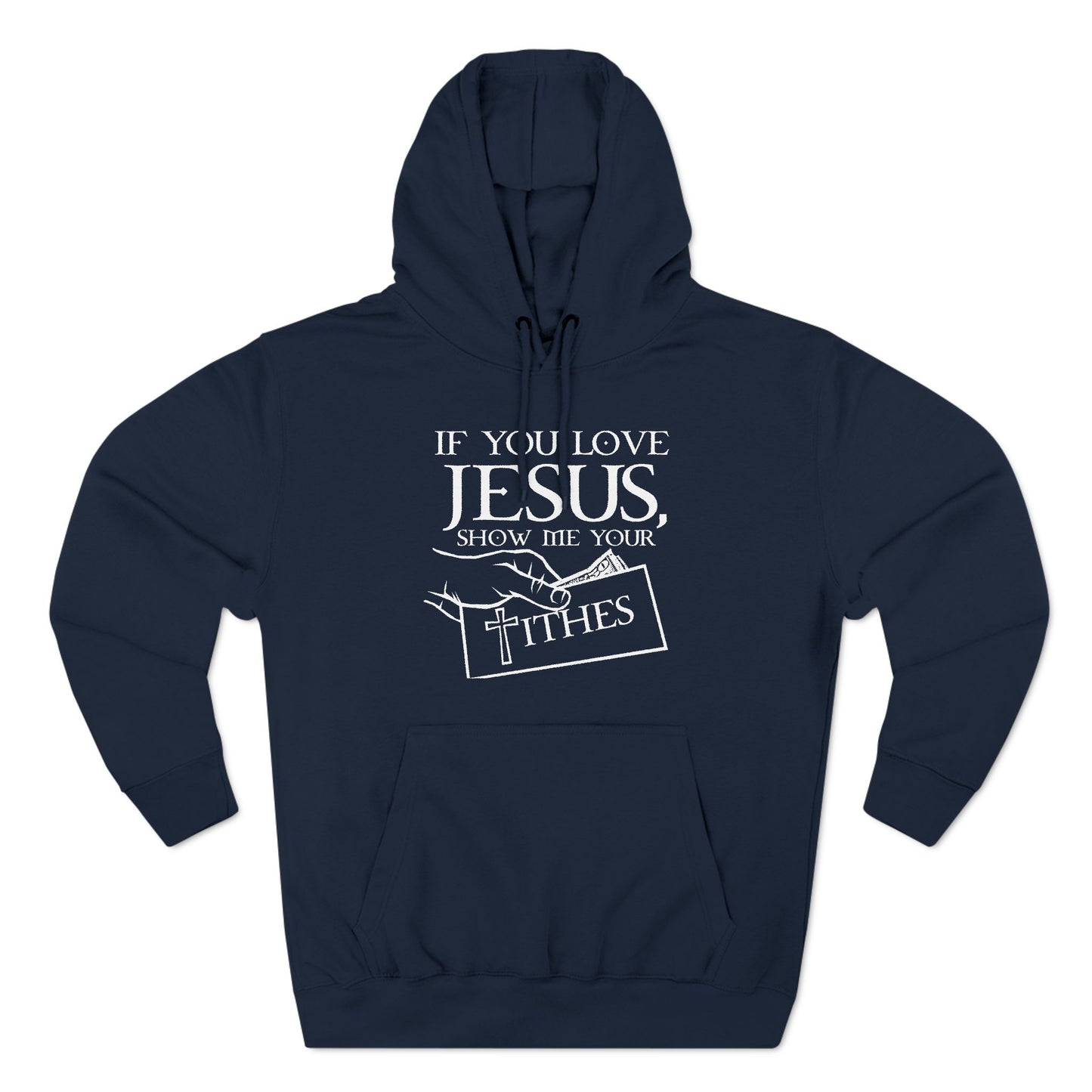 If You Love Jesus Show Me Your Tithes - Hoodie
