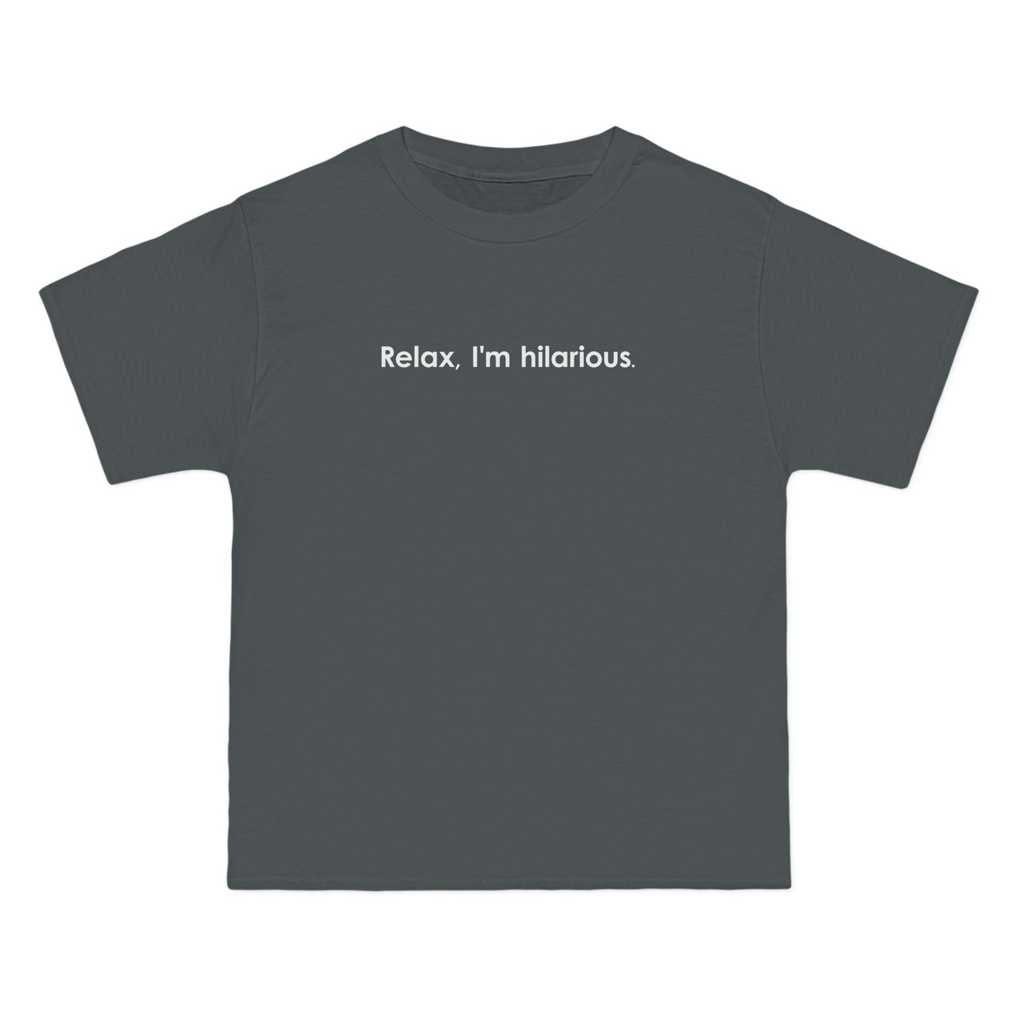 Relax I'm Hilarious - Men's Heavyweight T-Shirt