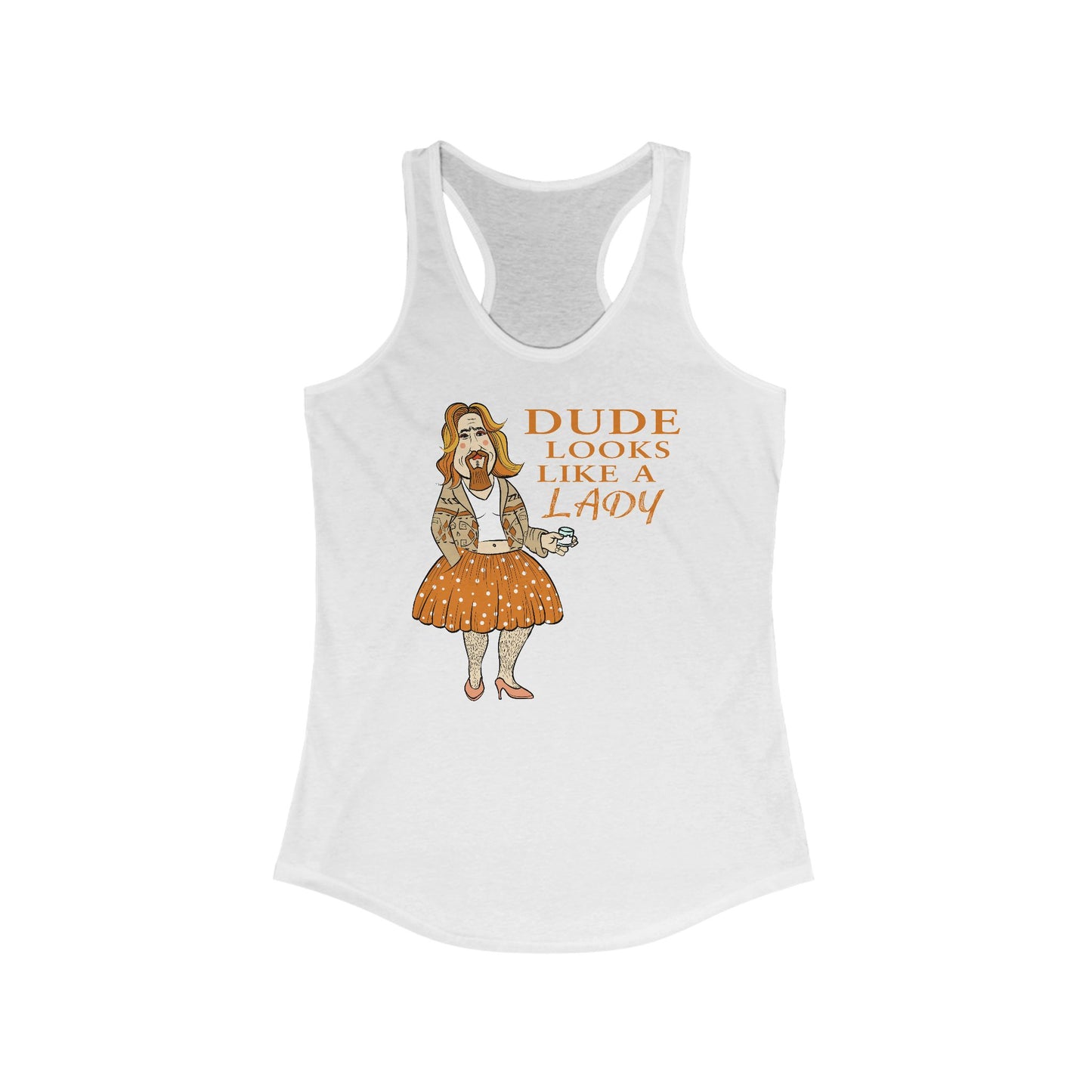 Dude Looks Like A Lady - Women’s Racerback Tank