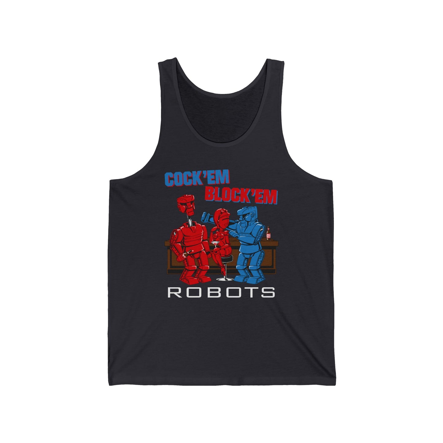 Cock'Em Block'Em Robots - Unisex Tank