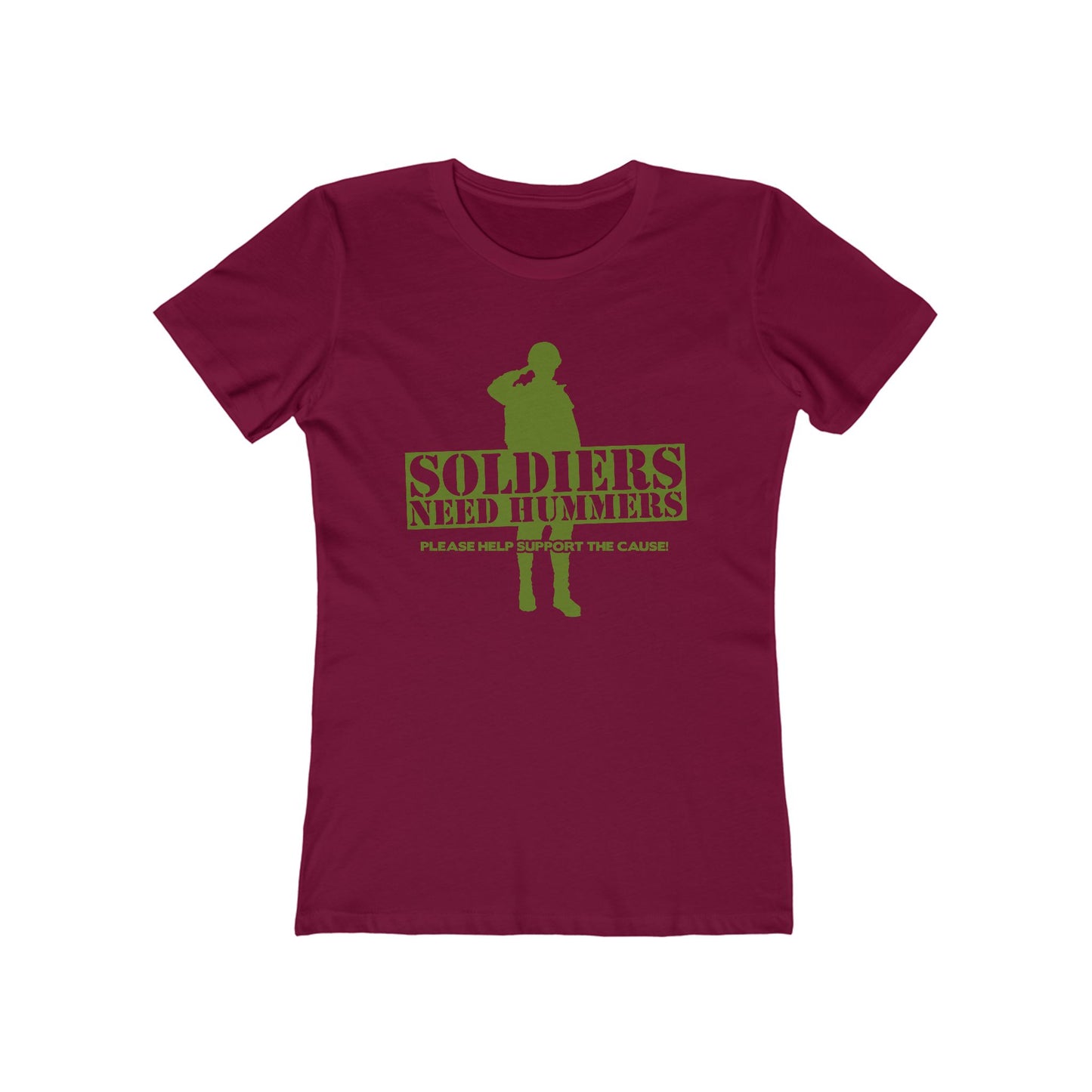 Soldiers Need Hummers - Please Help Support The Cause - Women’s T-Shirt