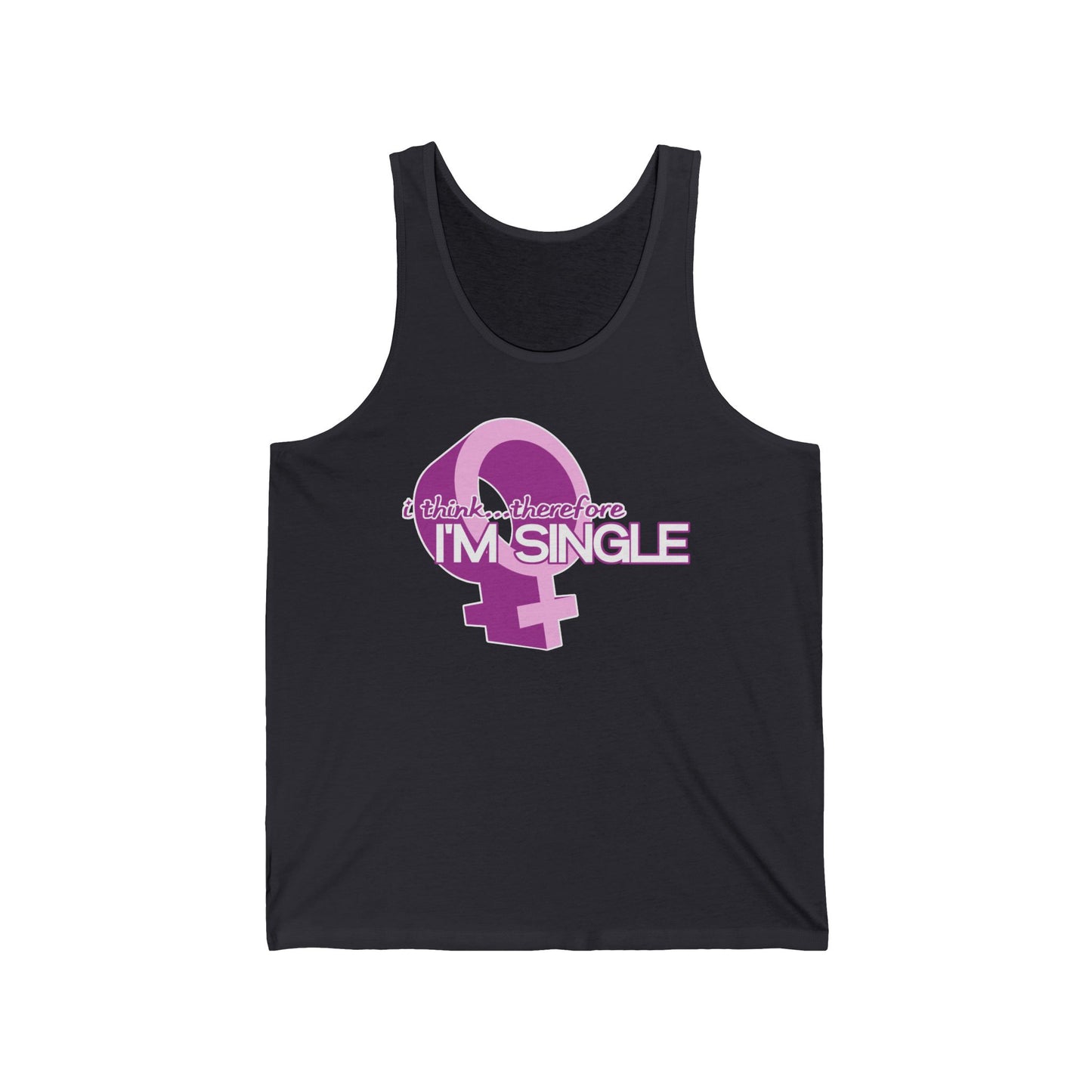 I Think Therefore I'm Single - Unisex Tank