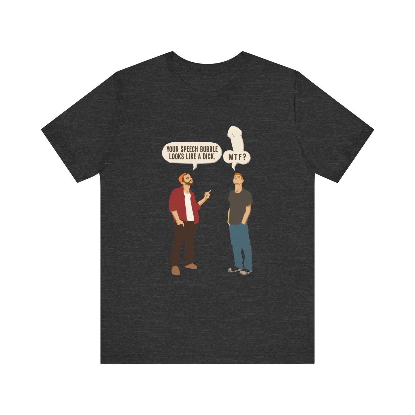 Your Speech Bubble Looks Like A Dick. - Men's T-Shirt