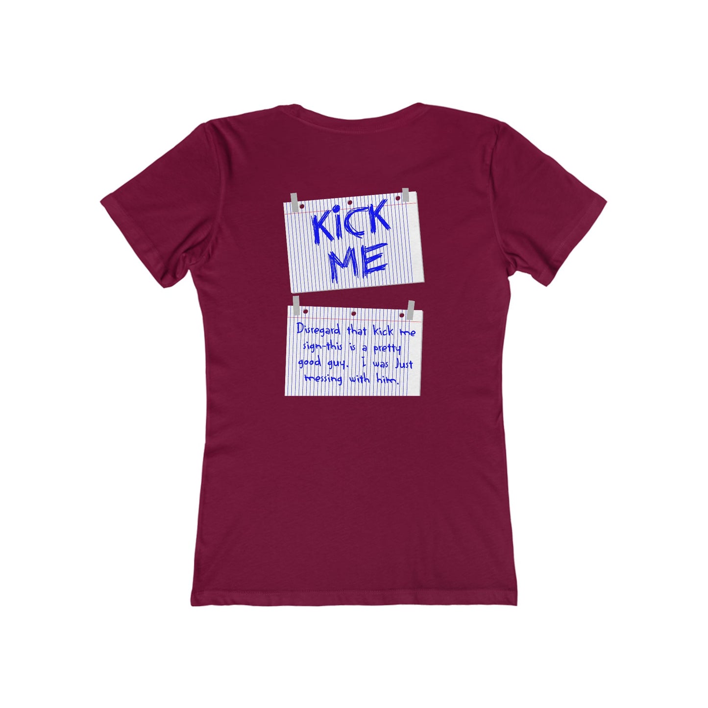 Kick Me - Disregard That Kick Me Sign - Women’s T-Shirt