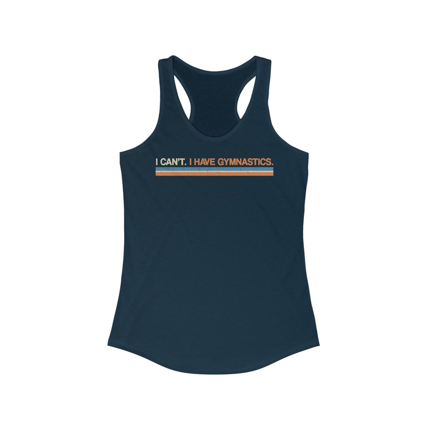 I Can't. I Have Gymnastics. - Women’s Racerback Tank