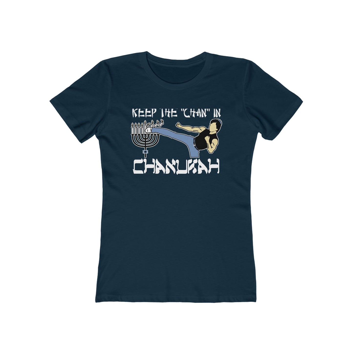 Keep The Chan In Chanukah - Women’s T-Shirt