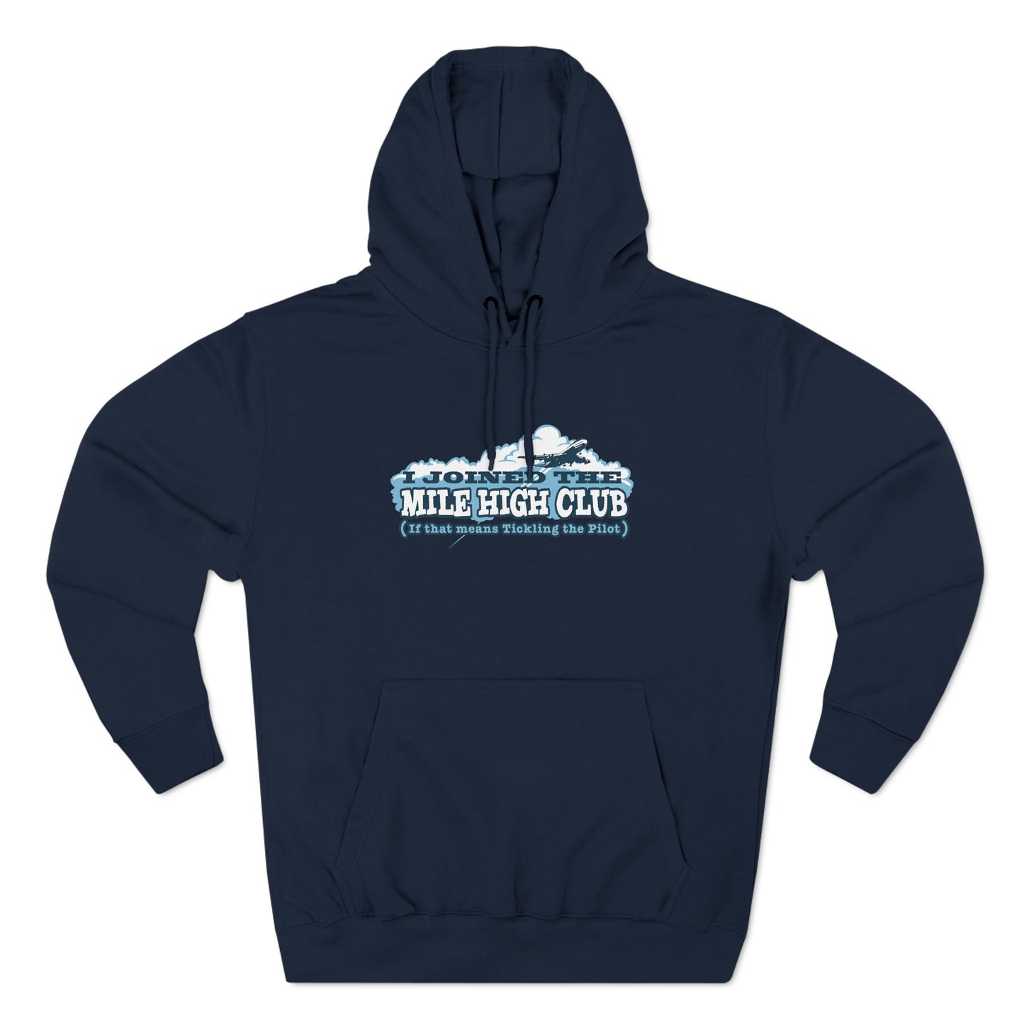 I Joined The Mile High Club (If That Means Tickling The Pilot) - Hoodie