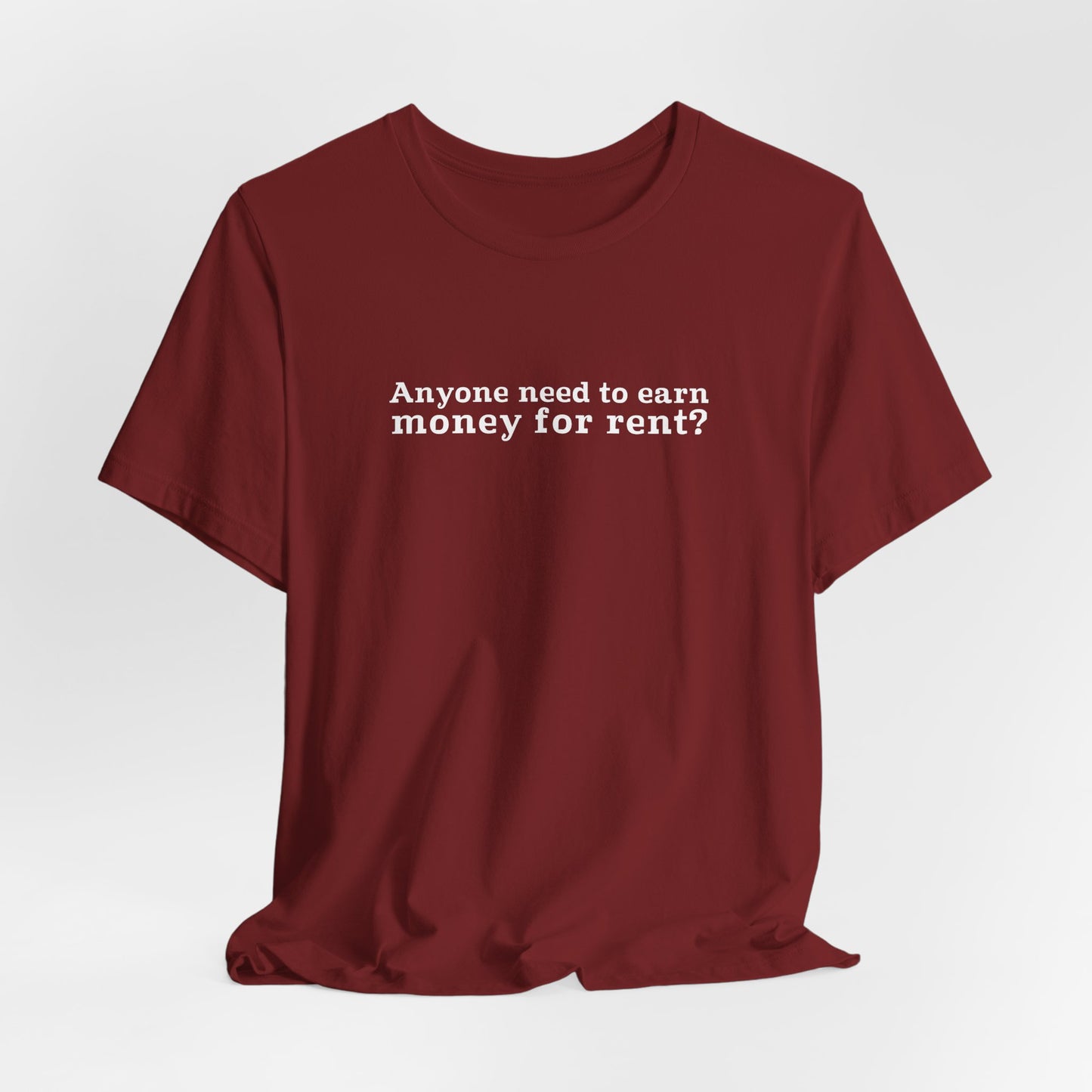 Anyone Need To Earn Money For Rent? - Men's T-Shirt