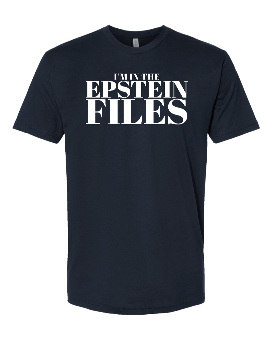 I'm In The Epstein Files (Customizable) - Men's T-Shirt