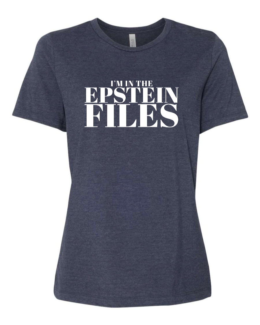 I'm In The Epstein Files (Customizable) - Women's T-Shirt