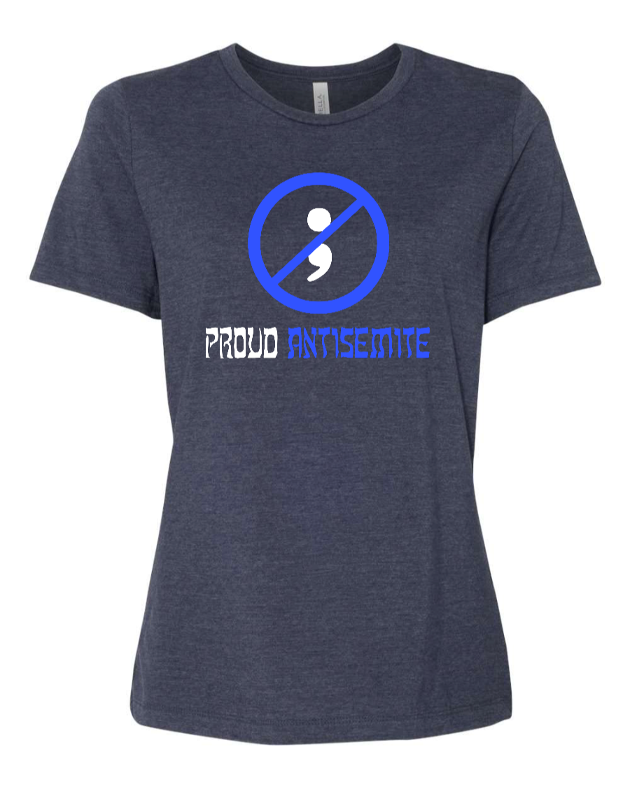 Proud Antisemite (Semicolon) - Women's T-Shirt