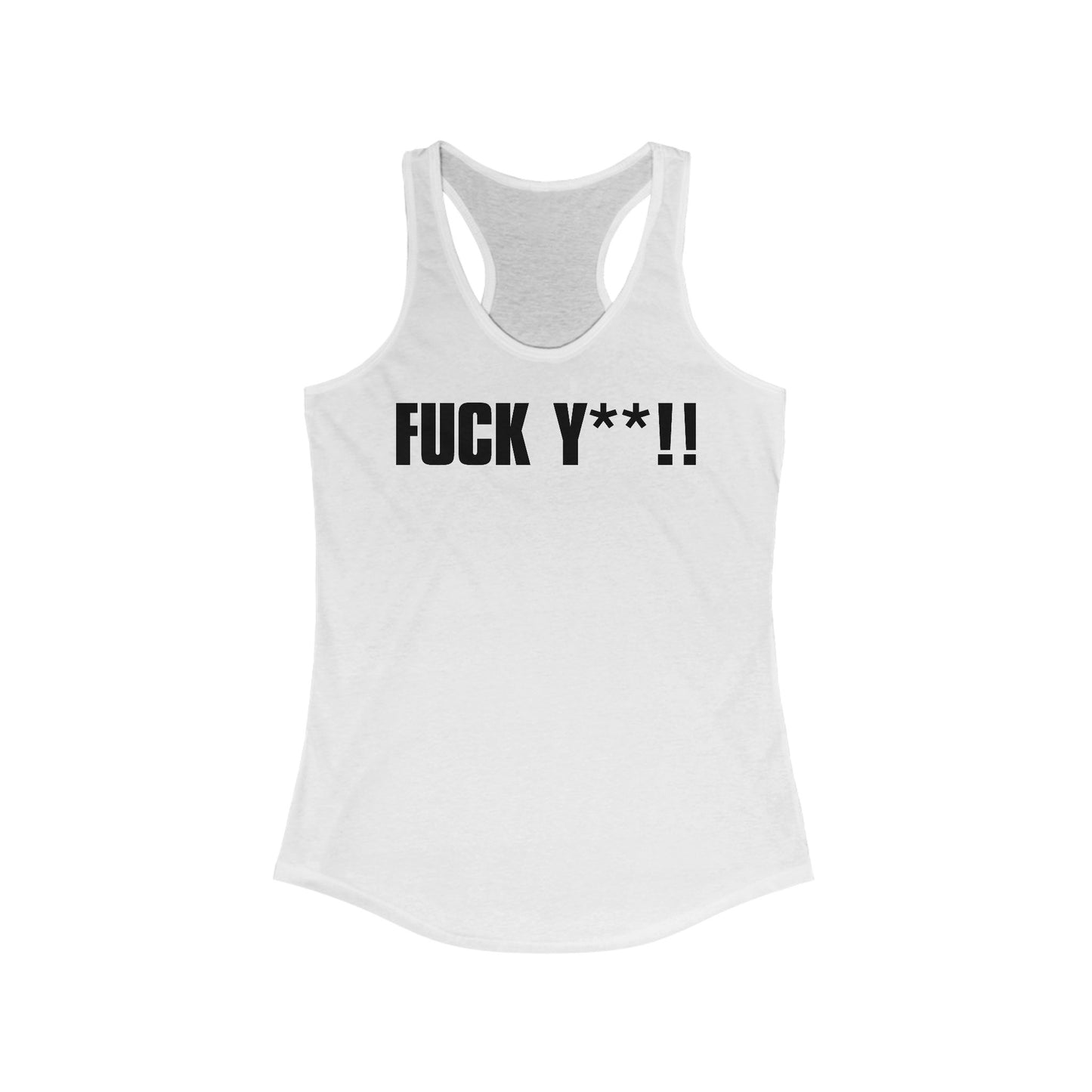 Fuck Y**! - Women’s Racerback Tank