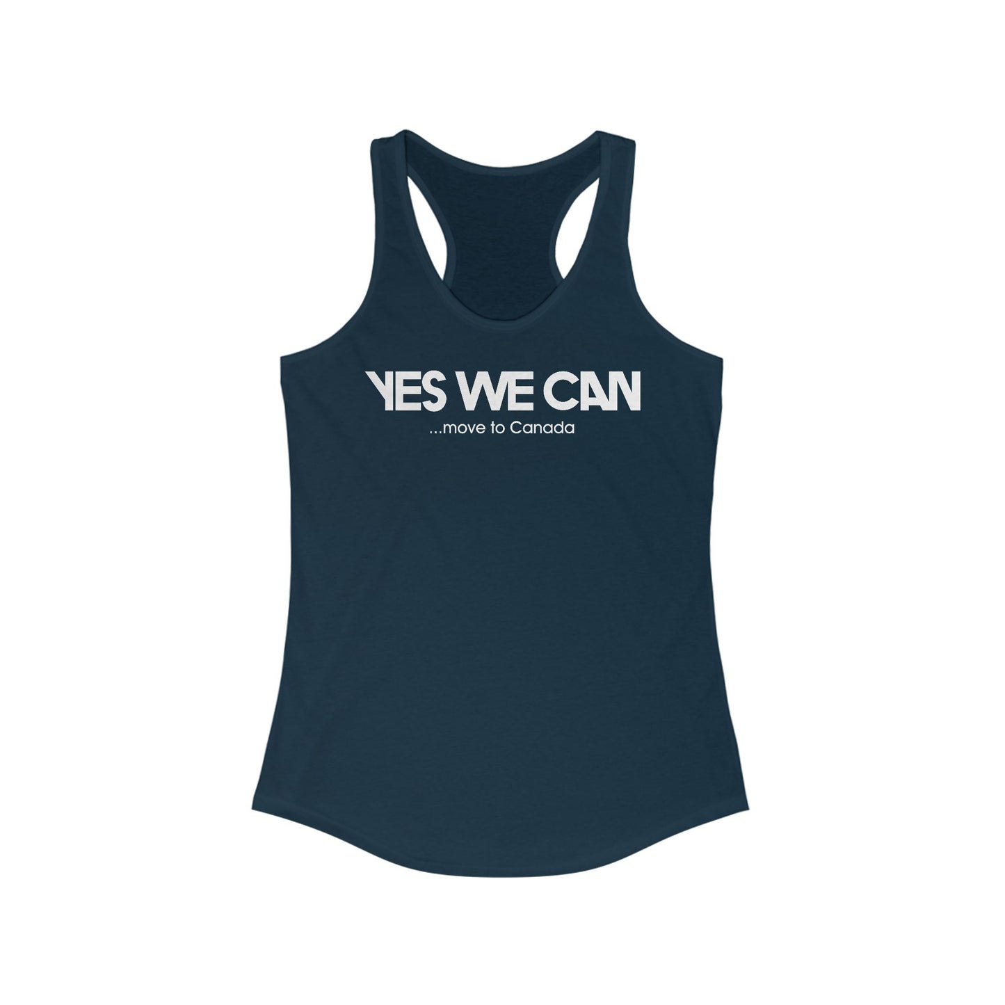 Yes We Can... Move To Canada - Women’s Racerback Tank