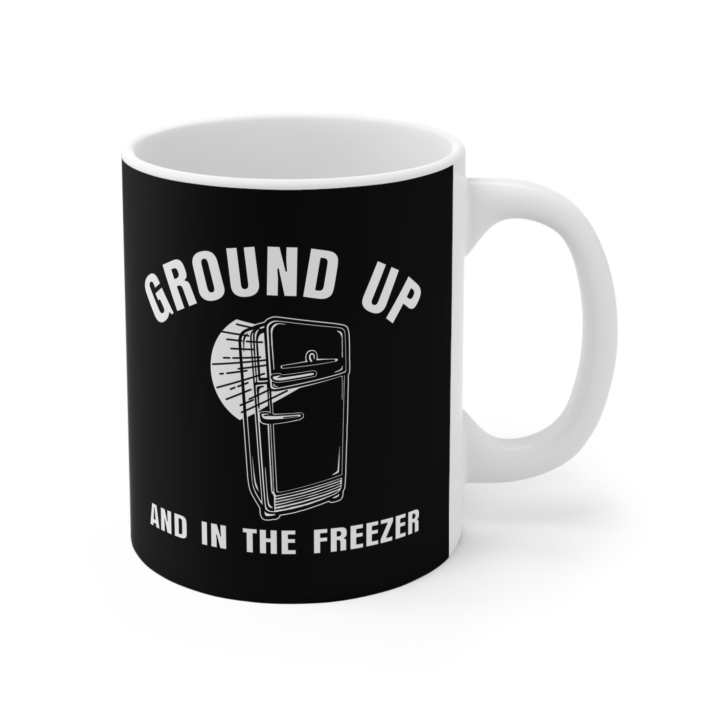 I Like My Women Like I Like My Coffee - Ground Up And In The Freezer - Mug