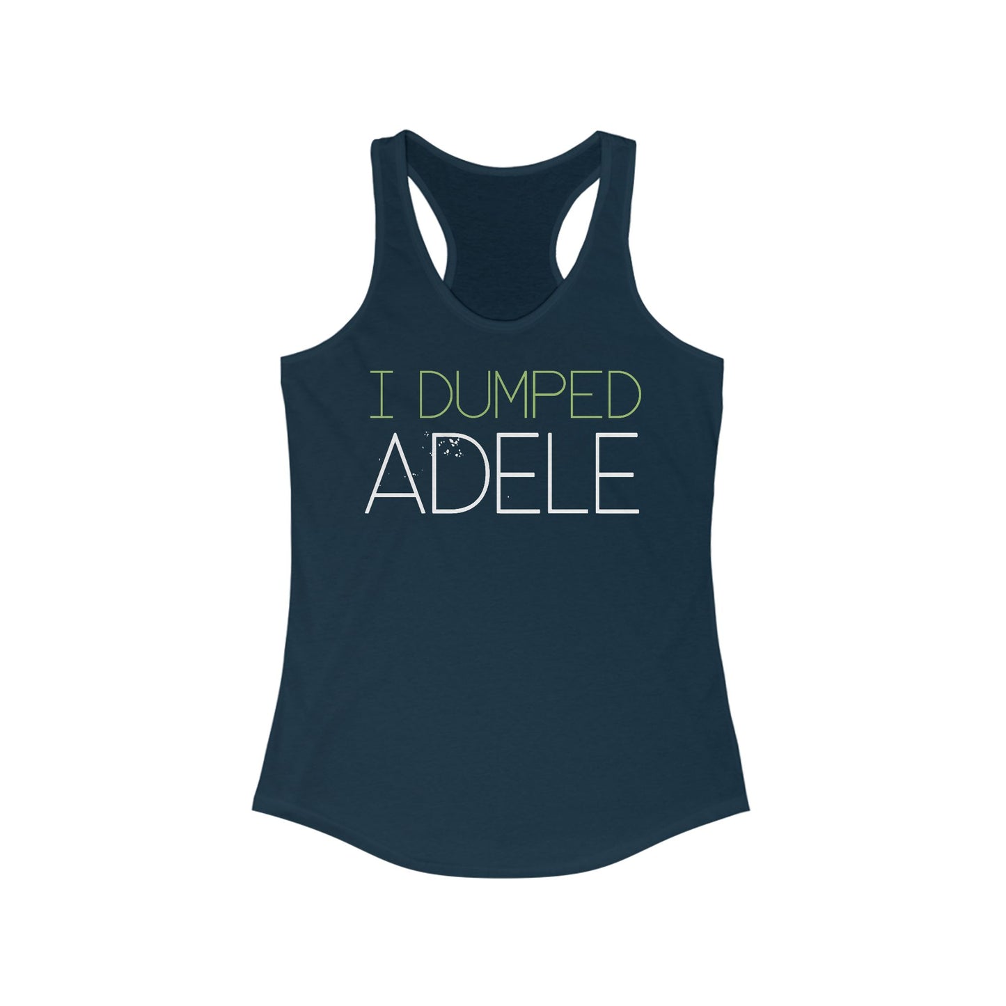 I Dumped Adele - Women's Racerback Tank
