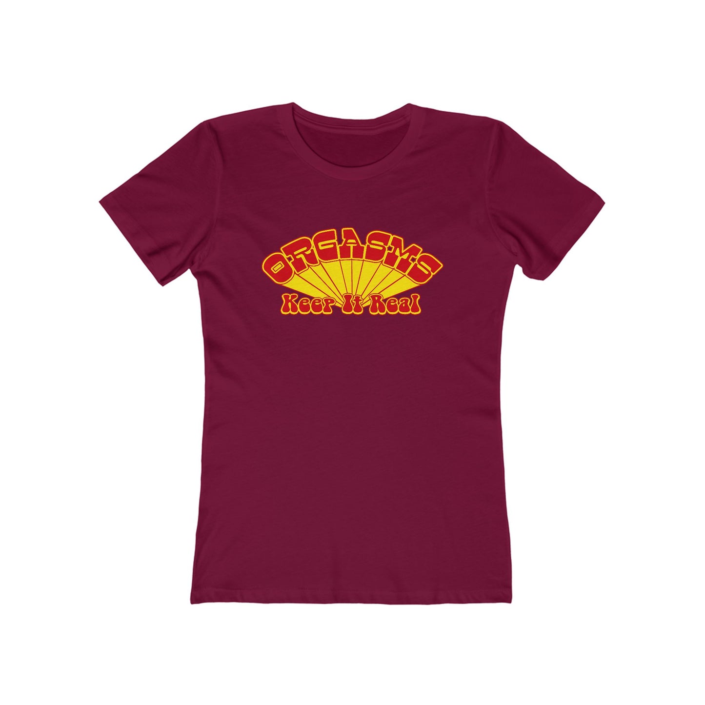 Orgasms - Keep It Real - Women’s T-Shirt