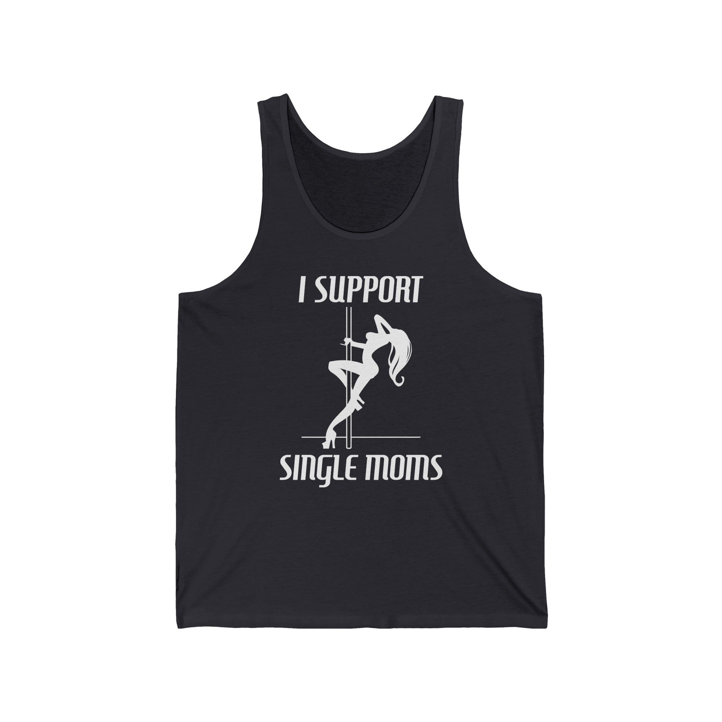 I Support Single Moms - Unisex Tank