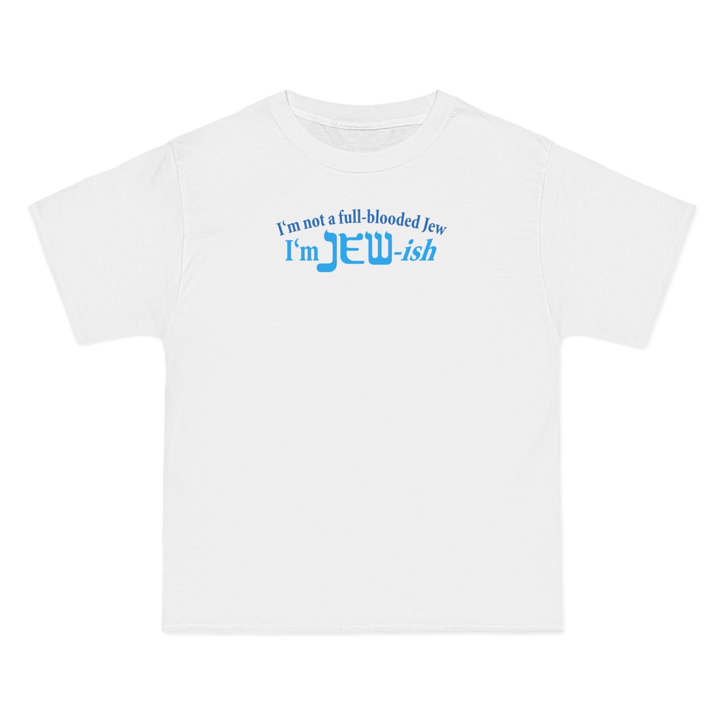 I'm Not A Full Blooded Jew - I'm Jewish - Men's Heavyweight T-Shirt