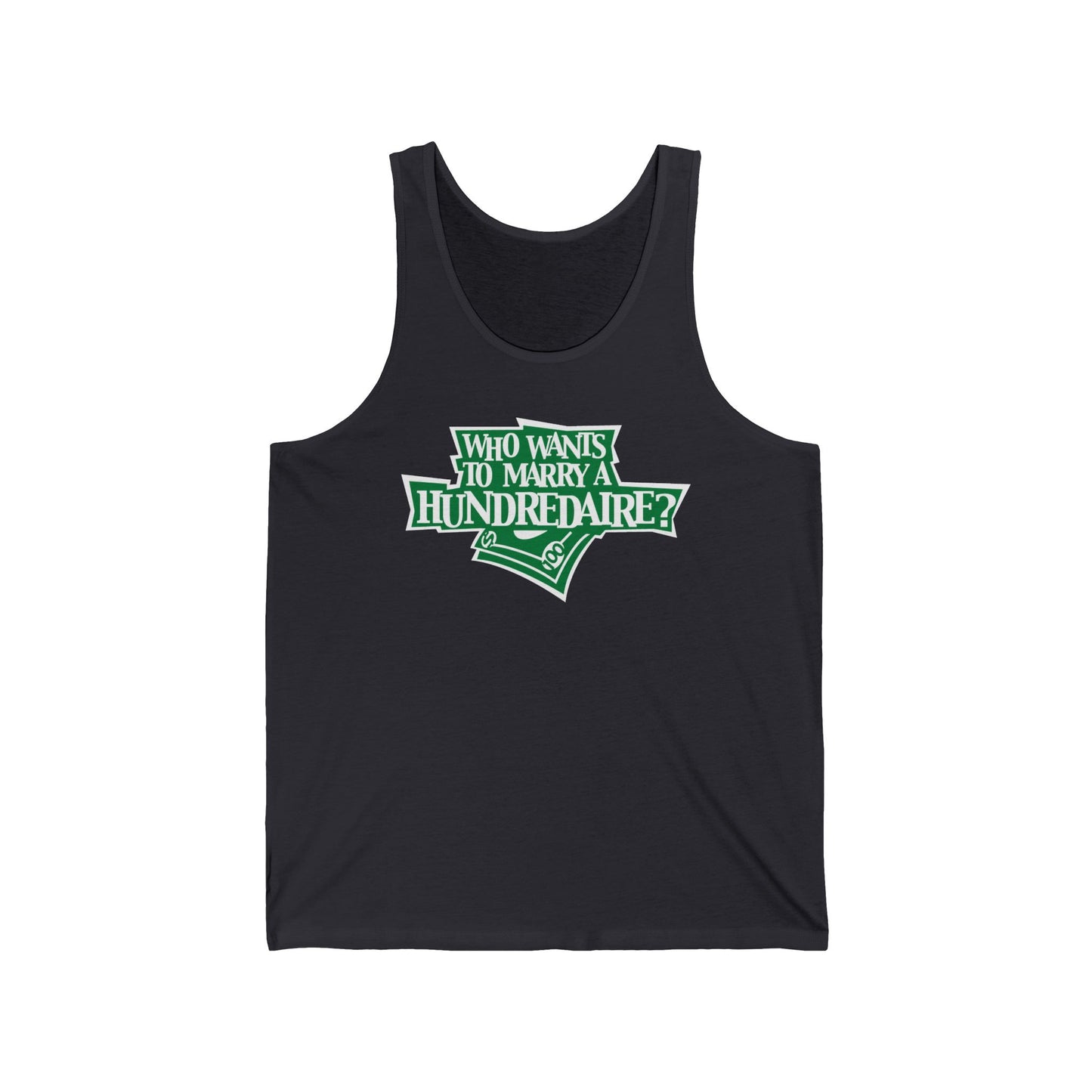 Who Wants To Marry A Hundredaire? - Unisex Tank