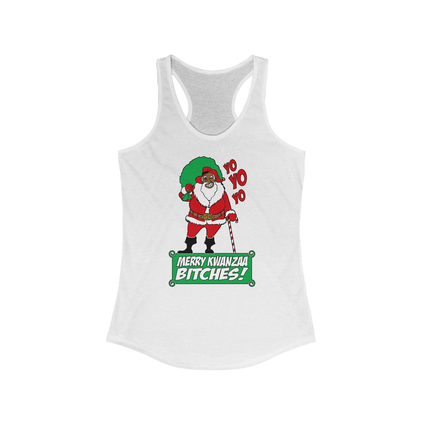 Yo Yo Yo - Merry Kwanzaa Bitches - Women's Racerback Tank