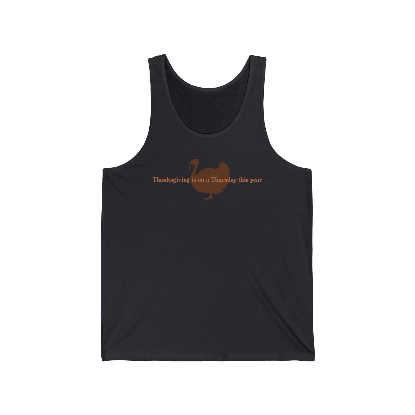 Thanksgiving Is On A Thursday This Year. - Unisex Tank