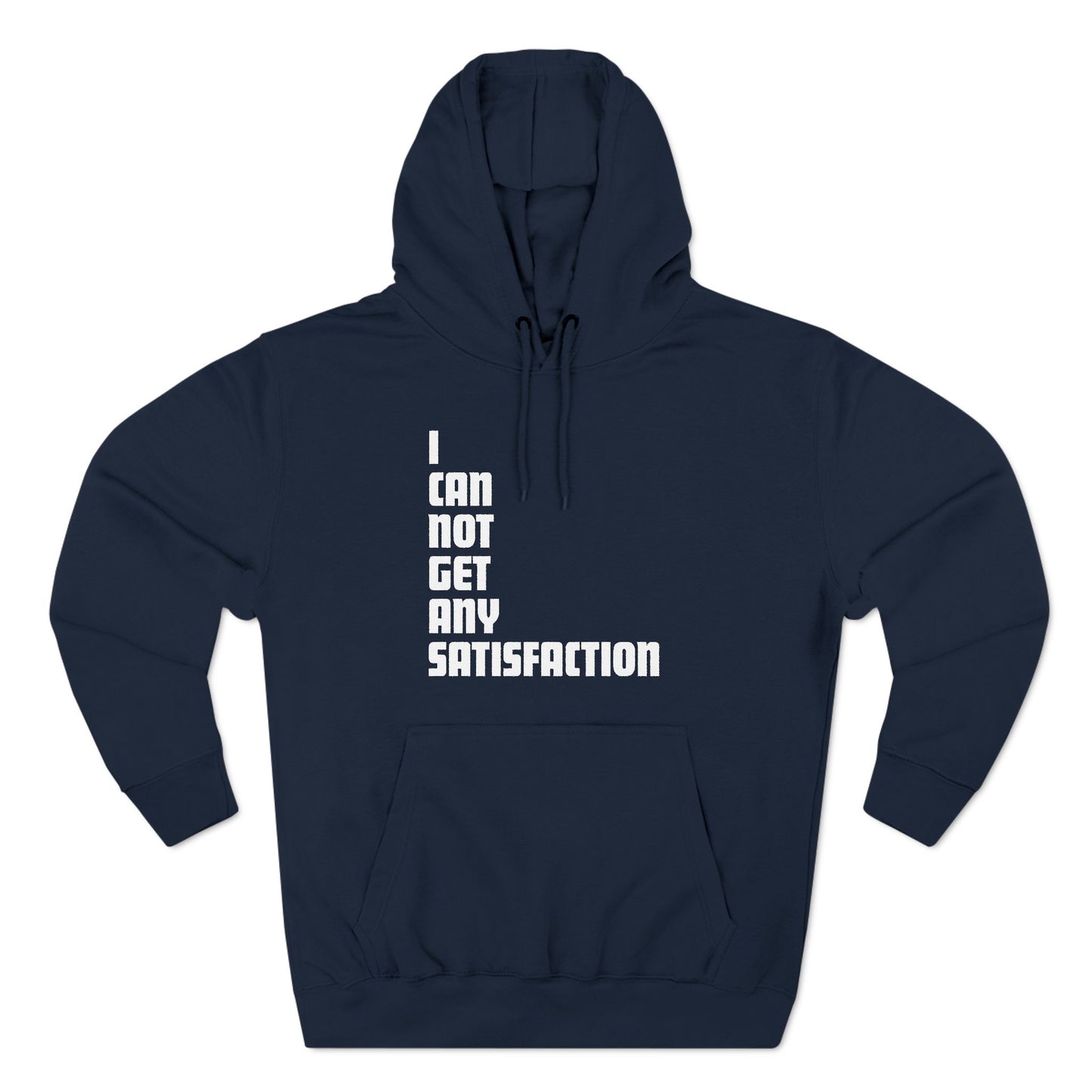 I Can Not Get Any Satisfaction - Hoodie
