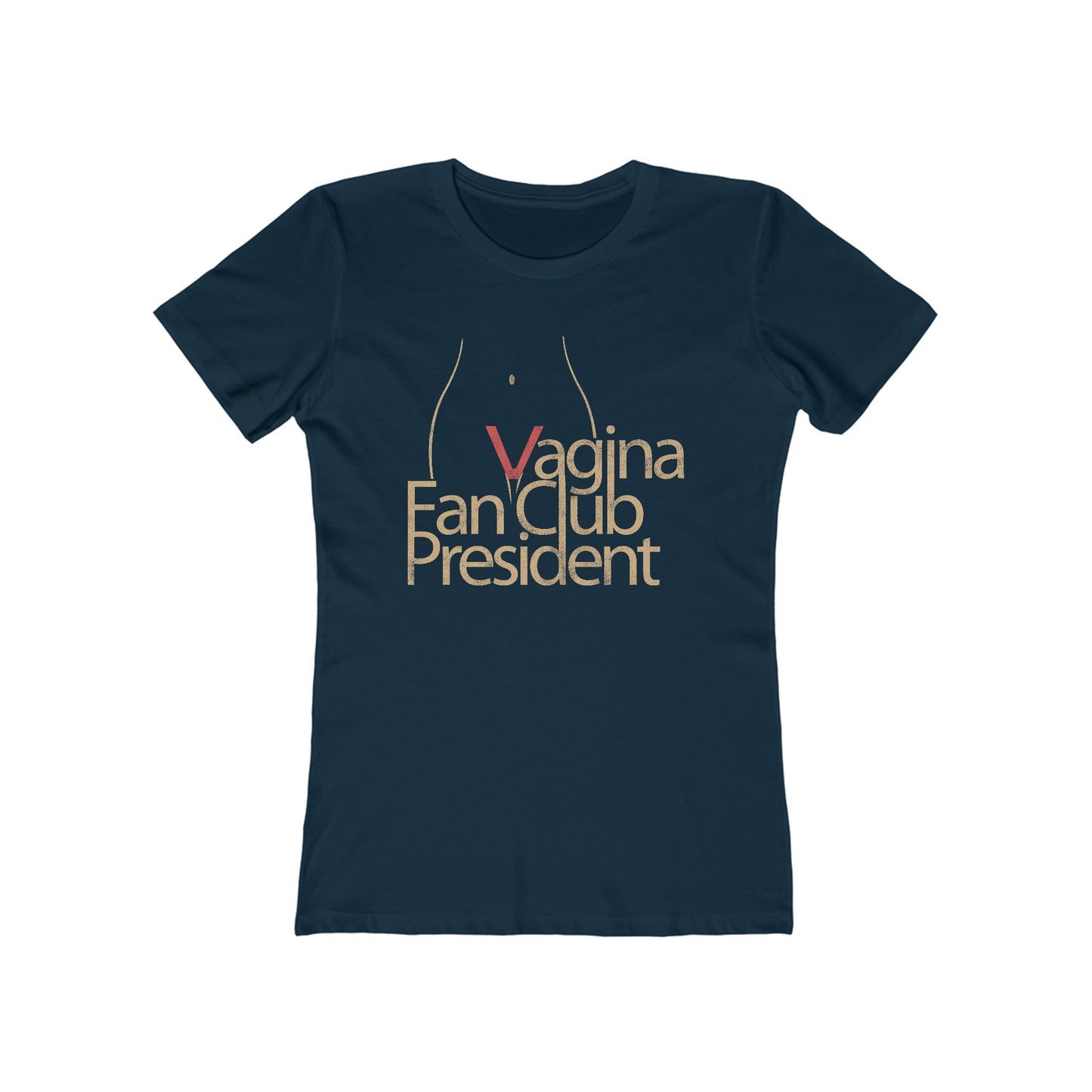 Vagina Fan Club President - Women’s T-Shirt