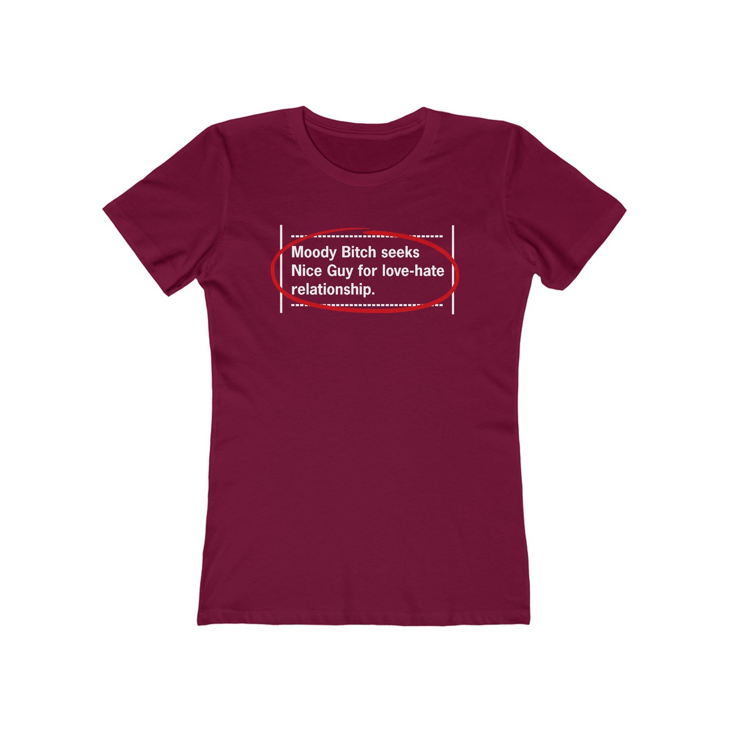 Moody Bitch Seeks Nice Guy For Love-Hate Relationship - Women’s T-Shirt