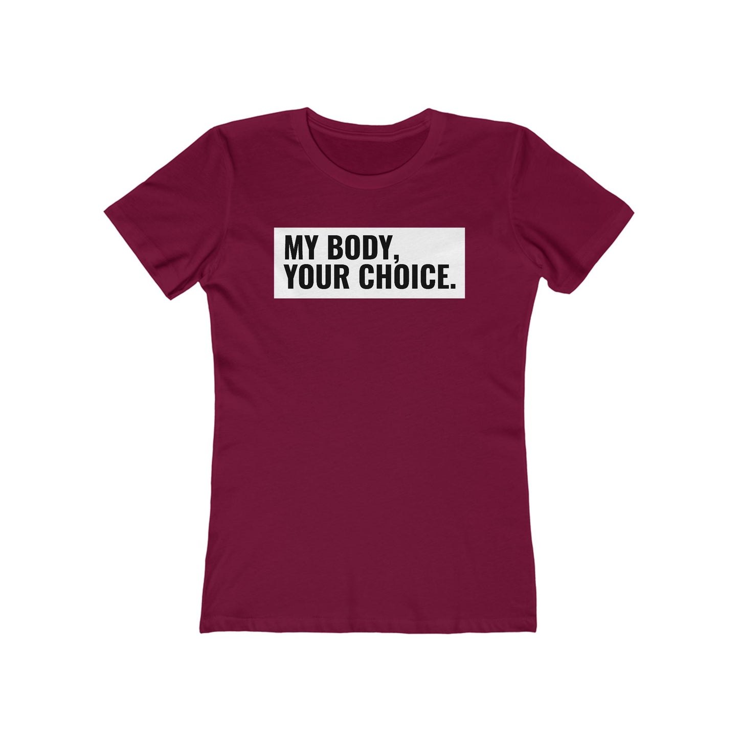 My Body Your Choice - Women’s T-Shirt
