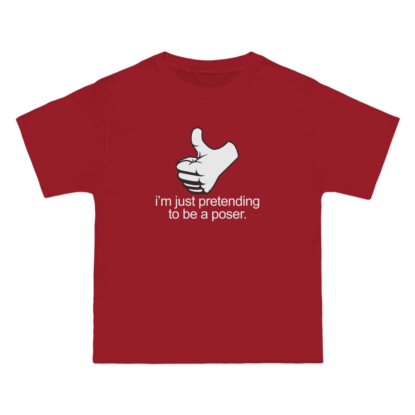I'm Just Pretending To Be A Poser - Men's Heavyweight T-Shirt