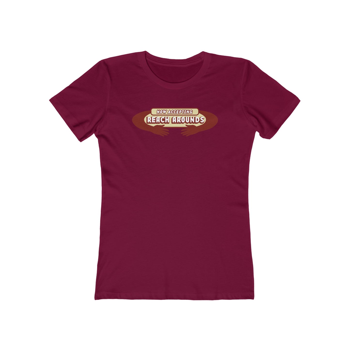 Now Accepting Reach Arounds - Women’s T-Shirt