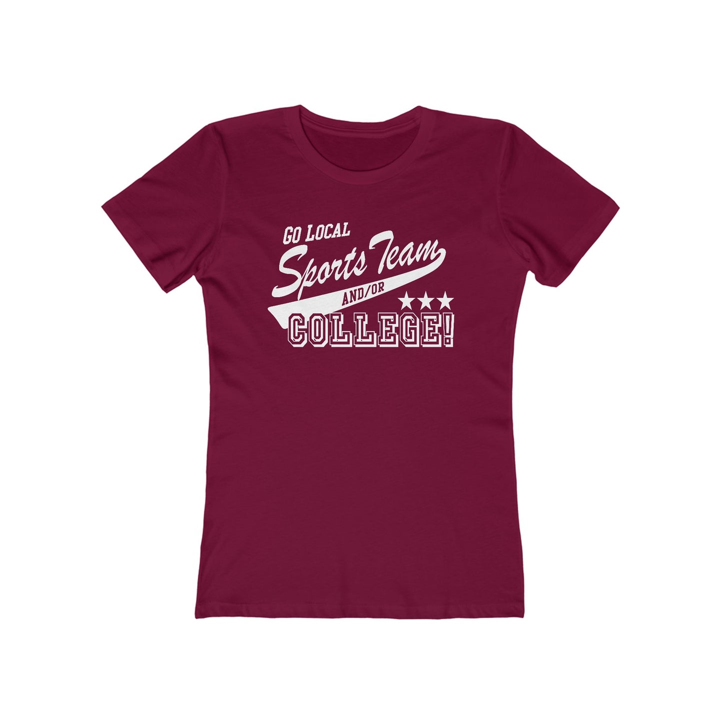 Go Local Sports Team And/Or College - Women’s T-Shirt