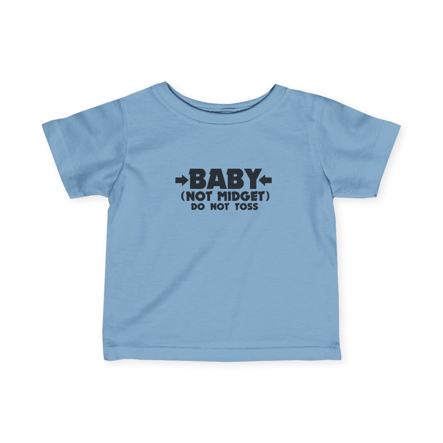 Baby - Not Midget (Do Not Toss) - Baby T-Shirt