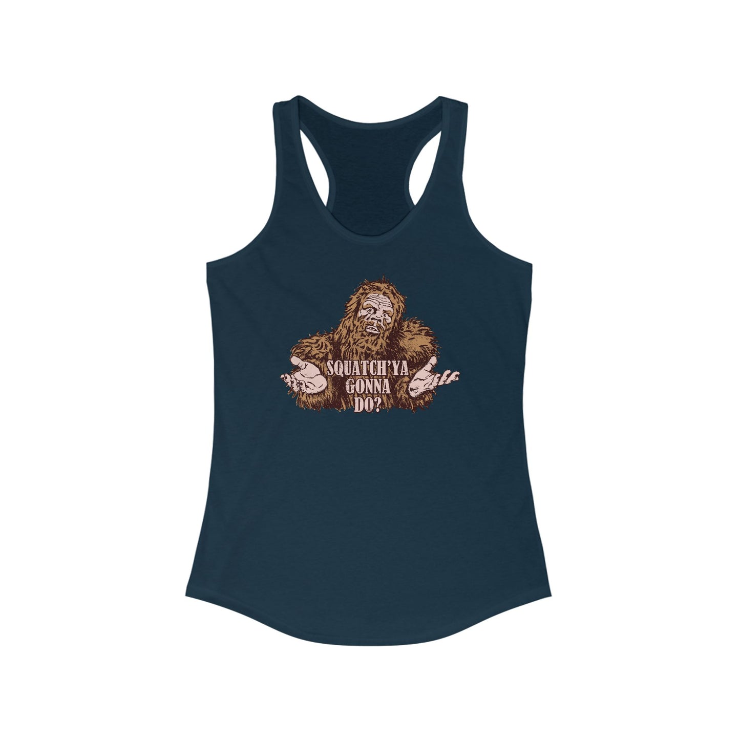 Squatch'Ya Gonna Do? - Women’s Racerback Tank